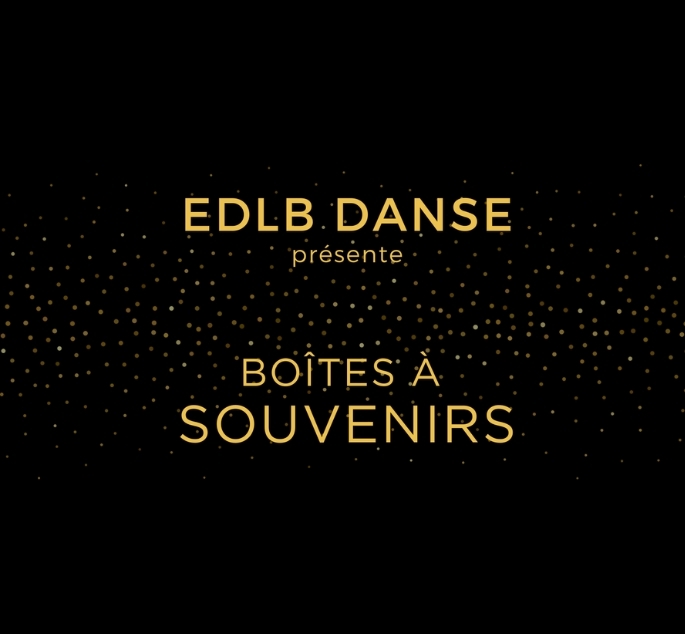 EDLB DANSE 13H, BOÎTE À SOUVENIRS